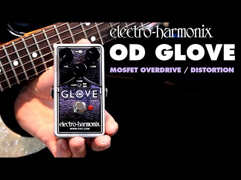 Electro Harmonix OD Glove MOSFET Overdrive EffectsPedal