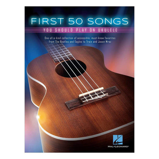 First 50 Songs You Should Play On Ukulele - Joondalup Music Centre