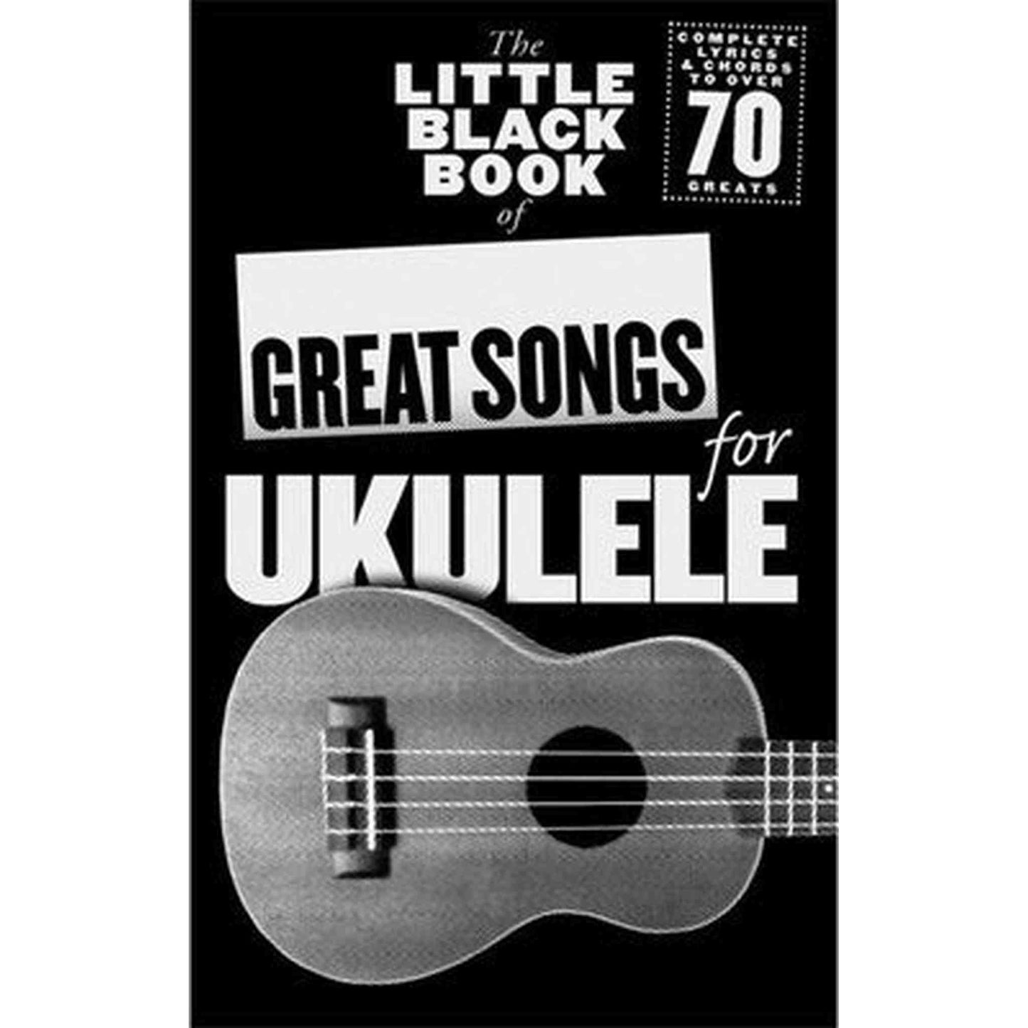 Little Black Book Of Great Songs For The Ukulele - Joondalup Music Centre