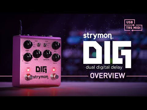 Strymon Dig V2 - Dual Digital Delay Pedal video