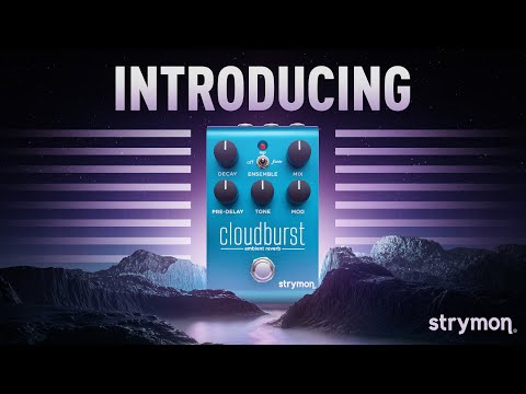 Strymon Cloudburst Ambient Reverb Pedal video